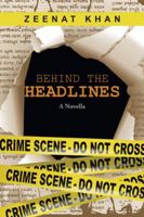 Behind the Headlines: A Novella 1482870789 Book Cover