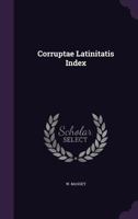 Corruptae Latinitatis Index 117470621X Book Cover