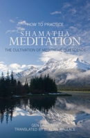 How to Practice Shamatha Meditation: The Cultivation of Meditative Quiescene 155939384X Book Cover