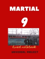 9 MARTIAL lined notebook: Manchester United Soccer Jurnal, Great Diary And Jurnal For Every Fans, Lined Notebook 8.5x 11 110 pages 1672770696 Book Cover