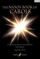 The Naxos Book of Carols: 24 Carols for Advent and Christmas for SATB and Organ (Book & CD) 0571523250 Book Cover