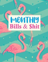 Monthly Bills & $hit: Cute Expense Tracker Personal Finance Journal Bill Organizer Notebook Business Money Planning Workbook (Expense Tracker Budget Planner) 1675686629 Book Cover