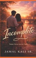 Incomplete B0GHNRM235 Book Cover