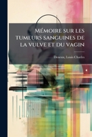 Mémoire sur les tumeurs sanguines de la vulve et du vagin 2019943239 Book Cover
