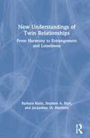 New Understandings of Twin Relationships: From Harmony to Estrangement and Loneliness 0367228807 Book Cover