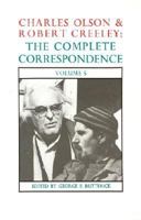 The Complete Correspondence of Charles Olson & Robert Creeley: Volume 5 (Charles Olson and Robert Creeley) 0876855605 Book Cover