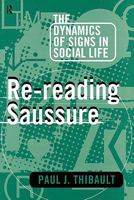 Re-Reading Saussure: The Dynamics of Signs in Social Life 0415104114 Book Cover