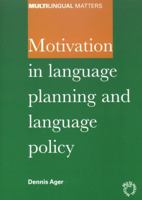 Motivation in Language Planning and Language Policy (Multilingual Matters (Series), 119.) 1853595284 Book Cover