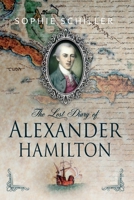 The Lost Diary of Alexander Hamilton 0578701812 Book Cover