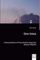 One Voice: A Reconciliation of Harry Partch's Disparate Musical Theories 3639015533 Book Cover