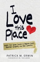 I Love This Place: Amplify Your School Culture to Reignite Staff, Reconnect Students, and Rally Community 1736900161 Book Cover