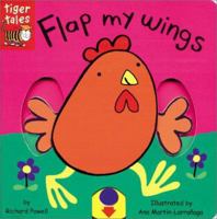Flap My Wings (Wrigglers) 1589256905 Book Cover