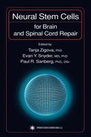 Neural Stem Cells for Brain and Spinal Cord Repair (Contemporary Neuroscience) (Contemporary Neuroscience) 1588290034 Book Cover