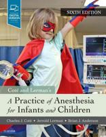 A Practice of Anesthesia for Infants and Children 0721672868 Book Cover