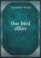 Our bird allies 1341763412 Book Cover