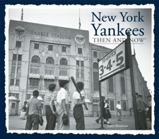 New York Yankees Then and Now (Compact) 1607108992 Book Cover