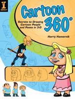 Cartoon 360: Secrets to Drawing Cartoon People 1600619134 Book Cover