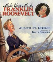 Make Your Mark, Franklin Roosevelt (Turning Point Books) 0399241752 Book Cover