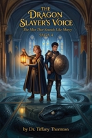 The Dragon Slayer's Voice: The Mist That Sounds Like Mercy B0H7THPC25 Book Cover