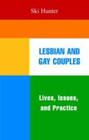 Lesbian and Gay Couples: Lives, Issues, and Practices 1933478748 Book Cover