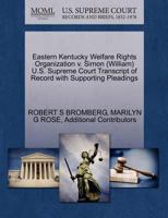 Eastern Kentucky Welfare Rights Organization v. Simon (William) U.S. Supreme Court Transcript of Record with Supporting Pleadings 1270641115 Book Cover