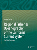 Regional Fisheries Oceanography of the California Current System: The Calcofi Program 940077222X Book Cover