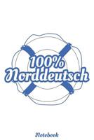 100% Norddeutsch Notebook: Kariertes A5 Heft f�r f�r alle die die K�ste und Norddeutsch lieben 1074460898 Book Cover