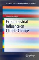 Extraterrestrial Influence on Climate Change (SpringerBriefs in Environmental Science) 8132207297 Book Cover