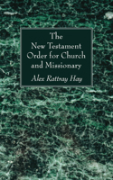 The New Testament Order for Church and Missionary 1608999343 Book Cover