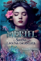 Meriel: la sirena della laguna incantata (Italian Edition) B0GQPSJH57 Book Cover