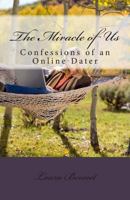 The Miracle of Us: Confessions of an Online Dater 1494877422 Book Cover