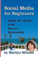 Social Media for Beginners: Step by Step for Small Business 0982229054 Book Cover