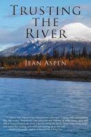 Trusting the River 1935347691 Book Cover