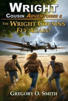 The Wright Cousins Fly Again B089265535 Book Cover