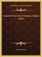 Sketch Of The Life Of Frederic Kidder 1010991213 Book Cover