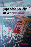 Japanese Society at War: Death, Memory and the Russo-Japanese War 0521294770 Book Cover
