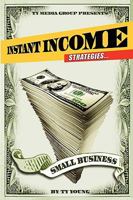 Instant Income Strategies for Small Business 0981908500 Book Cover