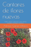 Cantares de flores nuevas: Haikus, soleares, pajaronas y otras estrofas populares en tiempos modernos B08FP9XBFB Book Cover