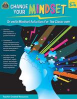 Change Your Mindset: Growth Mindset Activities for the Classroom (Gr. 3-4) 1420683101 Book Cover