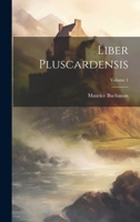 Liber Pluscardensis; Volume 1 1022835599 Book Cover