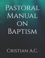 Pastoral Manual on Baptism B0GH7DZ4VF Book Cover