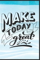 Make Today Great - Notebook: Best motivational memos 1654590649 Book Cover