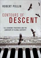 Contours of Descent: U.S. Economic Fractures and the Landscape of Global Austerity 1859846734 Book Cover