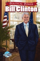 Political Power: Bill Clinton 1467519294 Book Cover