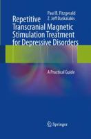 Repetitive Transcranial Magnetic Stimulation Treatment for Depressive Disorders: A Practical Guide 3642364667 Book Cover