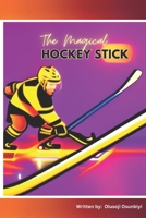 The Magical Hockey Stick B0C2RBL5L3 Book Cover