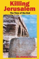 Killing Jerusalem: The Time of the End 1523960043 Book Cover