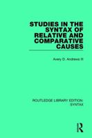 Studies in the Syntax of Relative and Comparative Causes 1138207772 Book Cover