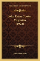 John Esten Cooke, Virginian 1022179950 Book Cover