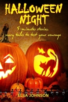 Halloween Night: 5-minutes stories, scary tales to test your courage B08KFWM7FT Book Cover